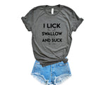 i lick the salt i swallow the tequila and suck the lime boyfriend tee
